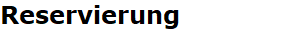 Reservierung